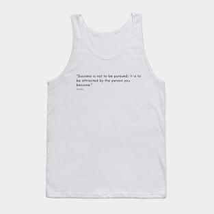 "Success is not to be pursued; it is to be attracted by the person you become." - Jim Rohn Inspirational Quote Tank Top